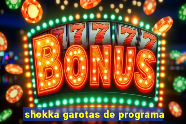 shokka garotas de programa